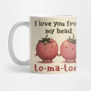 I love you from my head tomatoes Mug